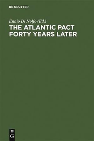 Immagine del venditore per Atlantic Pact Forty Years Later : A Historical Reappraisal venduto da GreatBookPrices