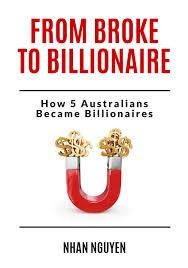 Imagen del vendedor de From Broke to Billionaire : How 5 Australians Became Billionaires a la venta por GreatBookPrices