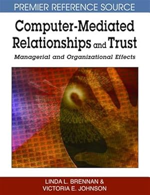 Immagine del venditore per Computer-Mediated Relationships and Trust : Managerial and Organizational Effects venduto da GreatBookPrices