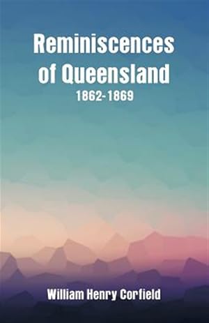 Seller image for Reminiscences of Queensland 1862-1869 for sale by GreatBookPrices