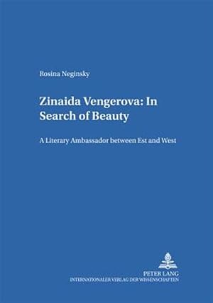 Imagen del vendedor de Zinaida Vengerova: in Search of Beauty : A Literary Ambassador Between Est And West a la venta por GreatBookPrices