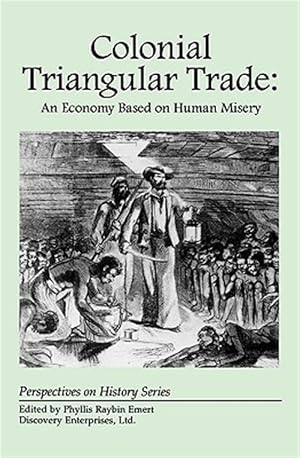 Immagine del venditore per Colonial Triangular Trade : An Economy Based on Human Misery venduto da GreatBookPrices