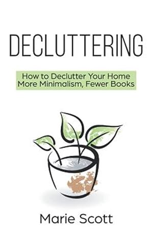 Immagine del venditore per Decluttering : How to Declutter Your Home More Minimalism, Fewer Books venduto da GreatBookPrices