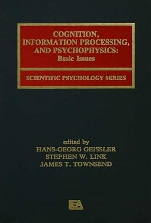 Bild des Verk�ufers f�r Cognition, Information Processing, and Psychophysics : Basic Issues zum Verkauf von GreatBookPrices