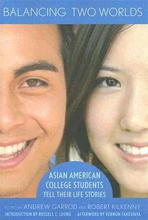Imagen del vendedor de Balancing Two Worlds : Asian American College Students Tell Their Life Stories a la venta por GreatBookPrices