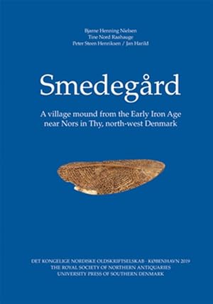 Seller image for Smedeg�rd : A Village Mound from the Early Iron Age Near Nors in Thy, North-west Denmark for sale by GreatBookPrices