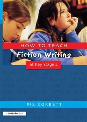 Imagen del vendedor de How to Teach Fiction Writing at Key Stage 2 a la venta por GreatBookPrices
