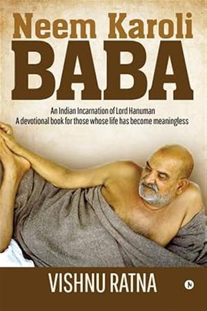 Immagine del venditore per Neem Karoli Baba: An Indian Incarnation of Lord Hanuman- A devotional book for those whose life has become meaningless venduto da GreatBookPrices