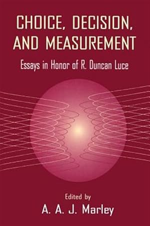 Bild des Verk�ufers f�r Choice, Decision, and Measurement : Essays in Honor of R. Duncan Luce zum Verkauf von GreatBookPrices