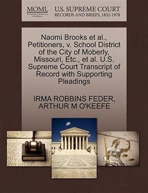 Immagine del venditore per Naomi Brooks et al., Petitioners, v. School District of the City of Moberly, Missouri, Etc., et al. U.S. Supreme Court Transcript of Record with Suppo venduto da GreatBookPrices