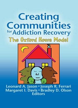 Image du vendeur pour Creating Communities For Recovery : The Oxford House Model mis en vente par GreatBookPrices