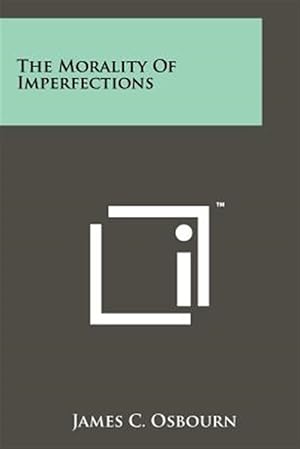 Bild des Verk�ufers f�r The Morality of Imperfections zum Verkauf von GreatBookPrices