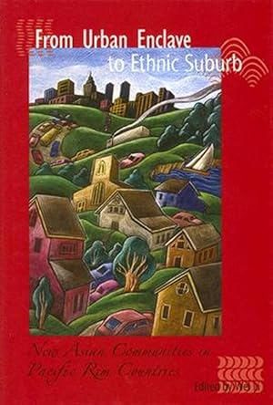 Immagine del venditore per From Urban Enclave to Ethnic Suburb : New Asian Communities in Pacific Rim Countries venduto da GreatBookPrices