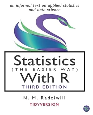 Imagen del vendedor de Statistics (the Easier Way) with R, 3rd Ed: an informal text on statistics and data science a la venta por GreatBookPrices
