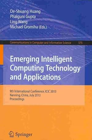 Immagine del venditore per Emerging Intelligent Computing Technology and Applications : 9th International Conference, ICIC 2013 Nanning, China, July 28-31, 2013 Proceedings venduto da GreatBookPrices