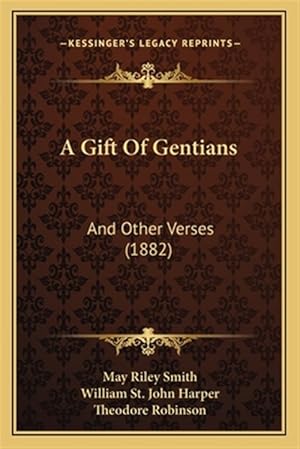 Seller image for A Gift of Gentians: And Other Verses (1882) for sale by GreatBookPrices