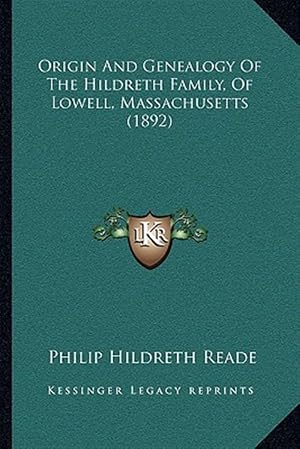 Imagen del vendedor de Origin and Genealogy of the Hildreth Family, of Lowell, Massorigin and Genealogy of the Hildreth Family, of Lowell, Massachusetts (1892) Achusetts (18 a la venta por GreatBookPrices