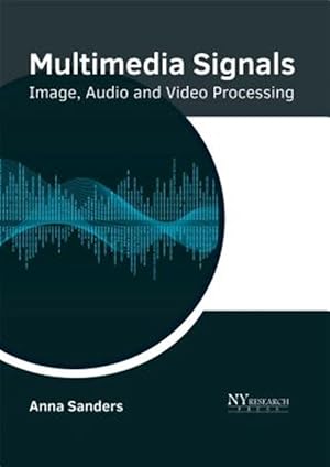 Imagen del vendedor de Multimedia Signals : Image, Audio and Video Processing a la venta por GreatBookPrices