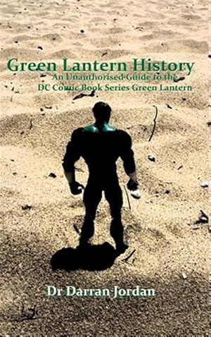Seller image for Green Lantern History: An Unauthorised G for sale by GreatBookPrices
