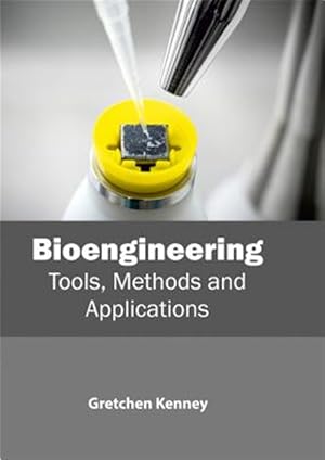 Seller image for Bioengineering : Tools, Methods and Applications for sale by GreatBookPrices