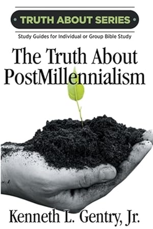 Immagine del venditore per The Truth about Postmillennialism: A Study Guide for Individual or Group Bible Study venduto da GreatBookPrices