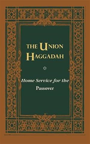 Imagen del vendedor de The Union Haggadah: Home Service for Passover a la venta por GreatBookPrices