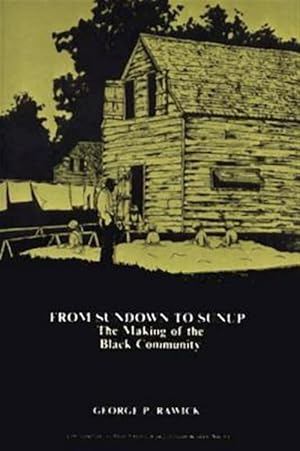 Immagine del venditore per From Sundown to Sunup : The Making of the Black Community venduto da GreatBookPrices