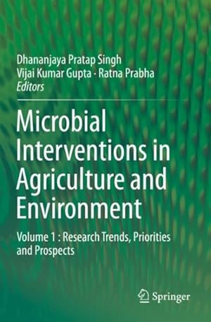 Seller image for Microbial Interventions in Agriculture and Environment : Research Trends, Priorities and Prospects for sale by GreatBookPricesUK