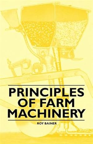 Imagen del vendedor de Principles of Farm Machinery a la venta por GreatBookPrices