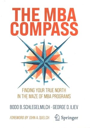 Immagine del venditore per MBA Compass : Finding Your True North in the Maze of MBA Programs venduto da GreatBookPrices