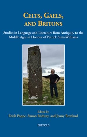 Bild des Verk�ufers f�r Celts, Gaels, and Britons : Studies in Language and Literature from Antiquity to the Middle Ages in Honour of Patrick Sims-Williams zum Verkauf von GreatBookPrices
