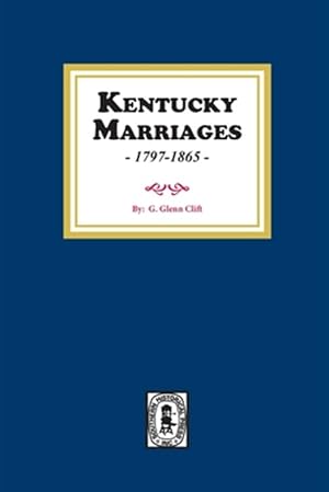 Imagen del vendedor de Kentucky Marriages, 1797-1865 a la venta por GreatBookPrices