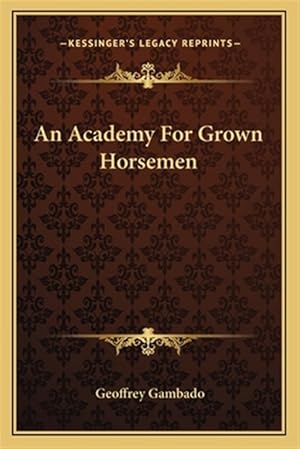 Seller image for An Academy for Grown Horsemen for sale by GreatBookPrices
