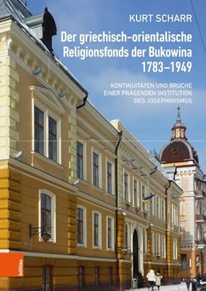 Seller image for Der Griechisch-Orientalische Religionsfonds der Bukowina 1783-1949 : Kontinuitaten und Bruche einer Pragenden Institution des Josephinismus -Language: german for sale by GreatBookPrices