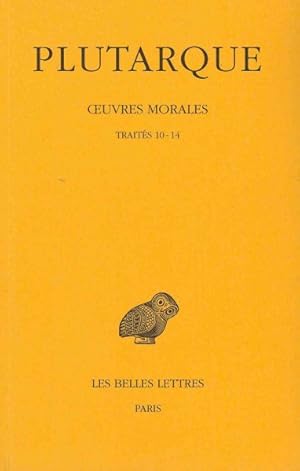 Bild des Verk�ufers f�r Oeuvres Morales : Traites 10-14: Consolation a Apollonios, Preceptes De Sante, Preceptes De Mariage, Le Banquet Des Sept Sages, De La Superstition -Language: French zum Verkauf von GreatBookPrices