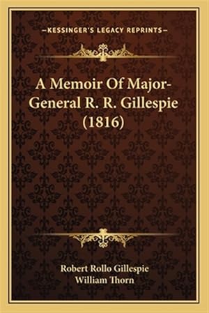 Imagen del vendedor de A Memoir of Major-General R. R. Gillespie (1816) a la venta por GreatBookPrices