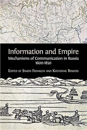 Seller image for Information and Empire: Mechanisms of Communication in Russia, 1600-1854 for sale by GreatBookPrices