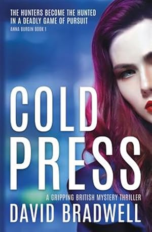 Immagine del venditore per Cold Press: A Gripping British Mystery Thriller - Anna Burgin Book 1 venduto da GreatBookPrices