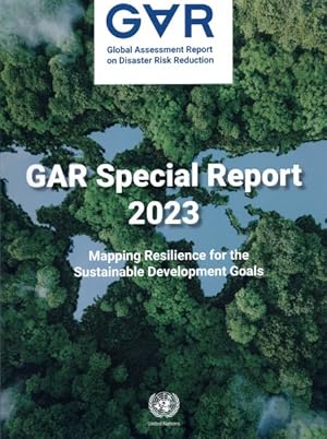 Imagen del vendedor de Global Assessment Report on Disaster Risk Reduction 2023 : Mapping Resilience for the Sustainable Development Goals a la venta por GreatBookPrices