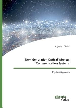 Bild des Verk�ufers f�r Next Generation Optical Wireless Communication Systems zum Verkauf von GreatBookPrices