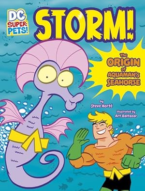 Imagen del vendedor de Storm! : The Origin of Aquaman's Seahorse a la venta por GreatBookPrices