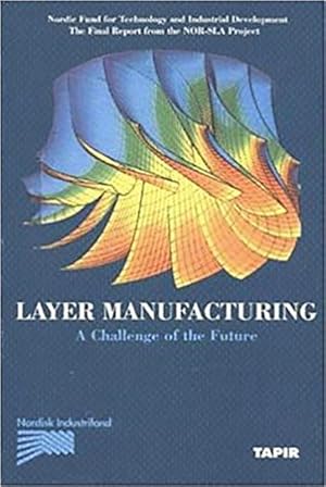 Imagen del vendedor de Layer Manufacturing : A Challenge of the Future a la venta por GreatBookPrices