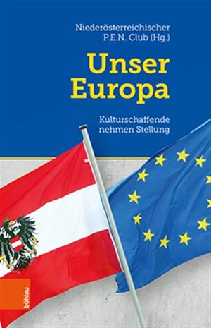 Immagine del venditore per Unser Europa : Kulturschaffende Nehmen Stellung. Im Auftrag Des Niederosterreichischen P.e.n. Club Hg. Von Susanne Dobesch Und Kurt F. Svatek -Language: german venduto da GreatBookPrices