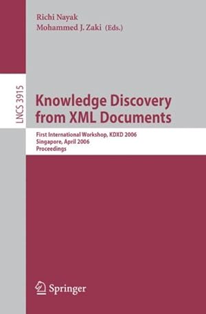 Immagine del venditore per Knowledge Discovery from Xml Documents : First International Workshop, Kdxd 2006, Singapore, April 9, 2006, Proceedings venduto da GreatBookPrices
