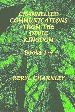 Imagen del vendedor de Channelled Communications from the Devic Kingdom: Books 1-4 a la venta por GreatBookPricesUK