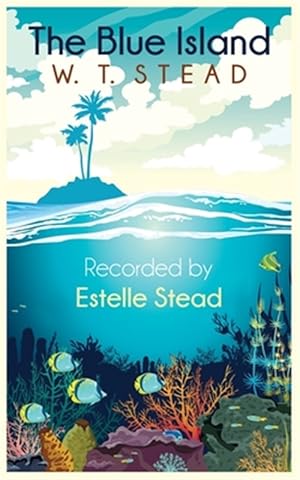 Seller image for The Blue Island: Experiences Of A New Ar for sale by GreatBookPricesUK