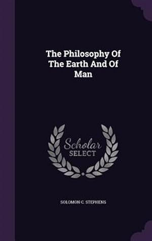 Immagine del venditore per The Philosophy Of The Earth And Of Man venduto da GreatBookPricesUK