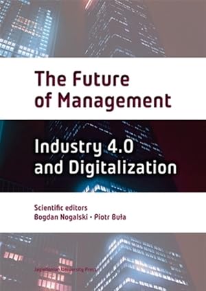 Imagen del vendedor de Future of Management : Industry 4.0 and Digitalization a la venta por GreatBookPricesUK
