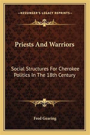 Seller image for Priests and Warriors: Social Structures for Cherokee Politics in the 18th Century for sale by GreatBookPricesUK