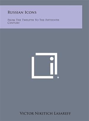 Immagine del venditore per Russian Icons: From the Twelfth to the Fifteenth Century venduto da GreatBookPricesUK
